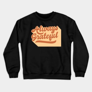 Always Grateful Crewneck Sweatshirt